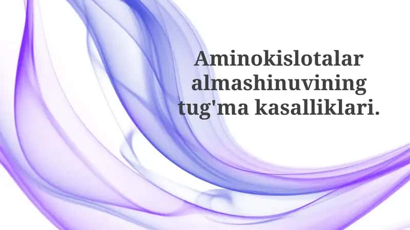 Aminokislotalar almashinuvining tug'ma kasalliklari 1