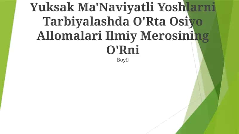 Yuksak Ma'Naviyatli Yoshlarni Tarbiyalashda O'Rta Osiyo Allomalari Ilmiy Merosining O'Rni Boy👦 1