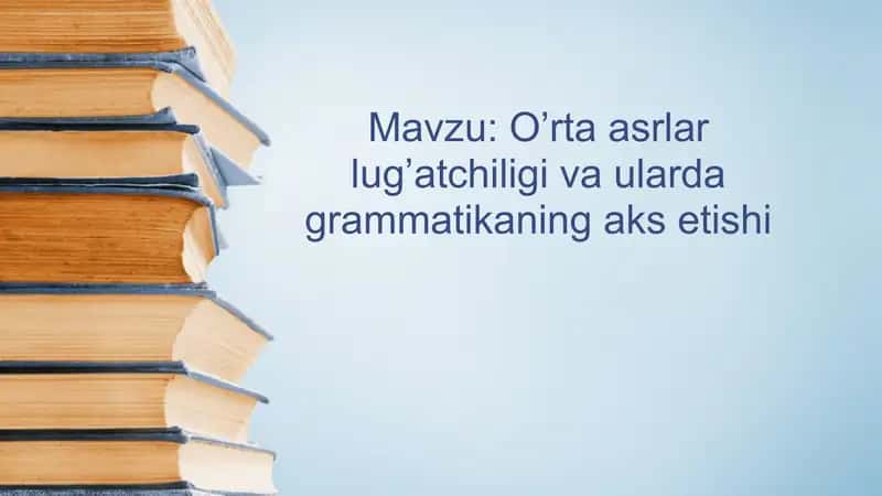 O’rta asrlar lug’atchiligi va ularda grammatikaning aks etishi 1