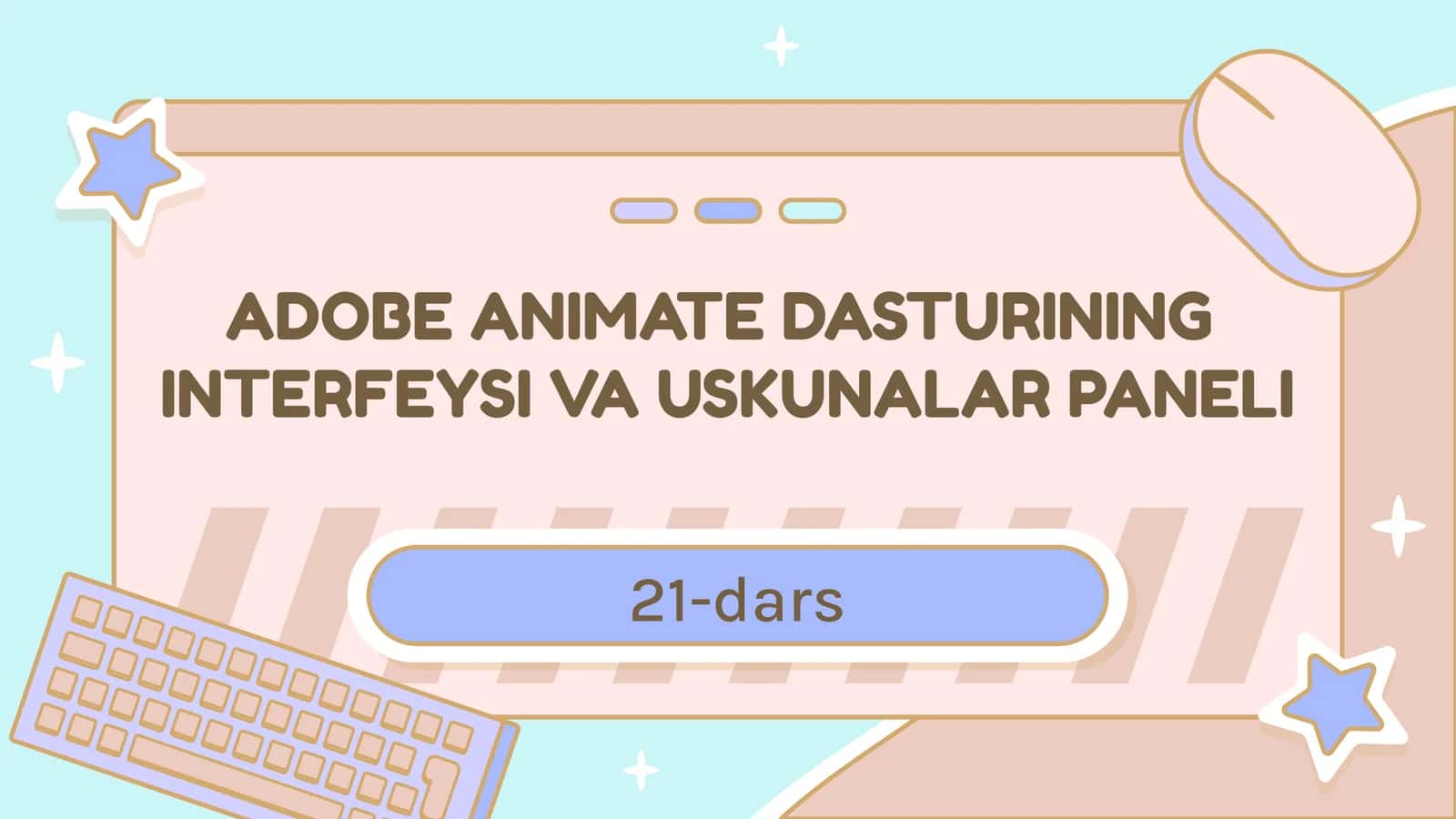Adobe Animate Dasturi Interfeysi va Uskunalar Paneli 1