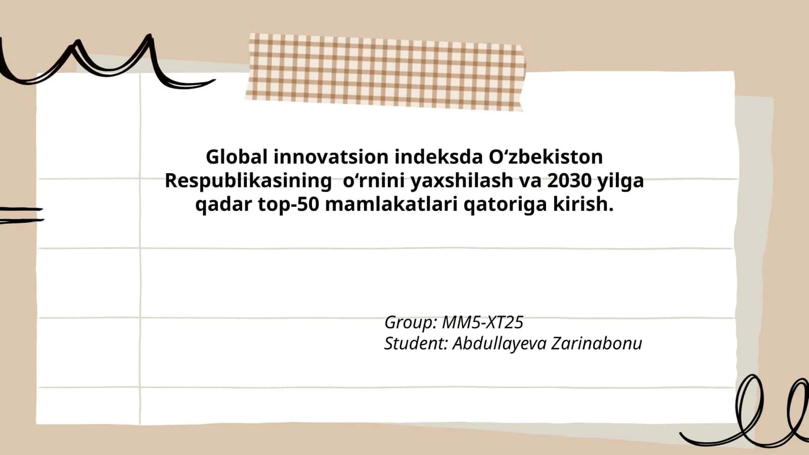 Global innovatsion indeksda O‘zbekiston Respublikasining o‘rnini yaxshilash va 2030 yilga qadar top-50 mamlakatlari qatoriga kirish 1