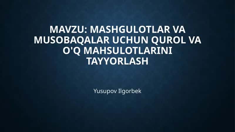 Mashgulotlar va Musobaqalar uchun Qurol va O'q mahsulotlarini Tayyorlash 1