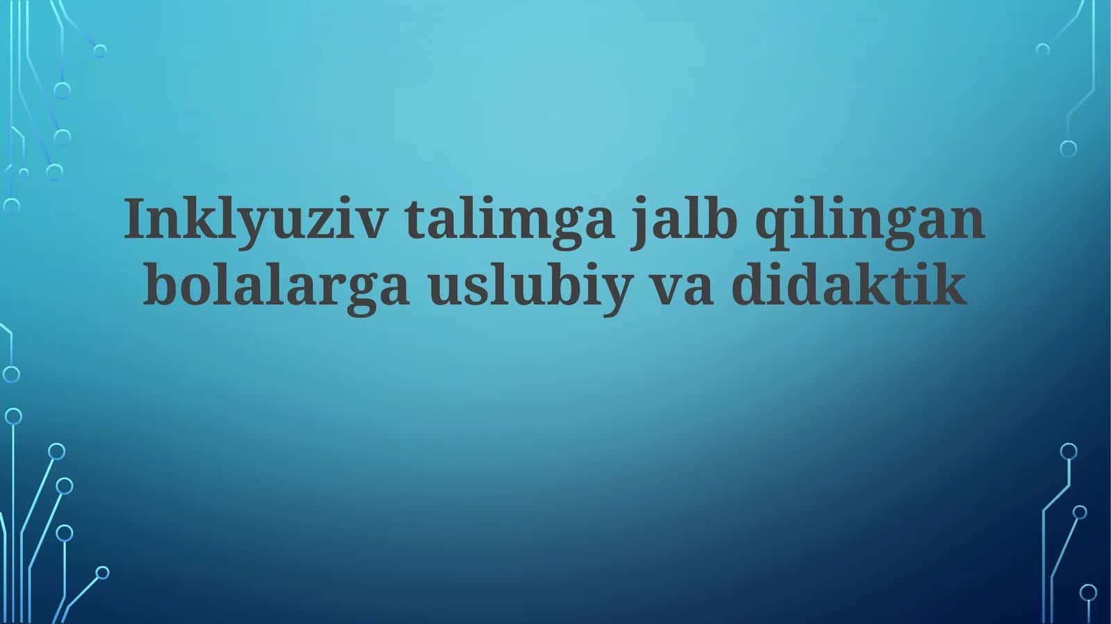 Inklyuziv ta'limda qatnashayotgan bolalarga metodik va didaktik yordam ko'rsatishning asosiy tamoyillari 1