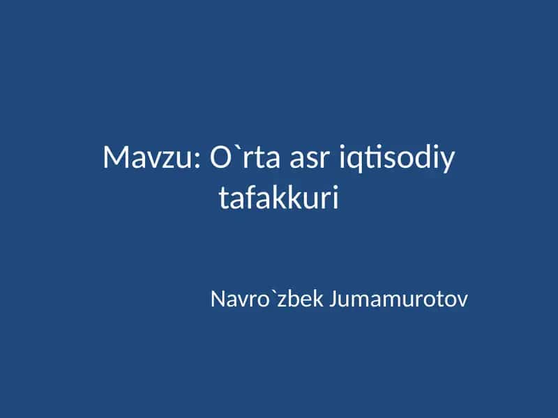O`rta asr iqtisodiy tafakkuri 1
