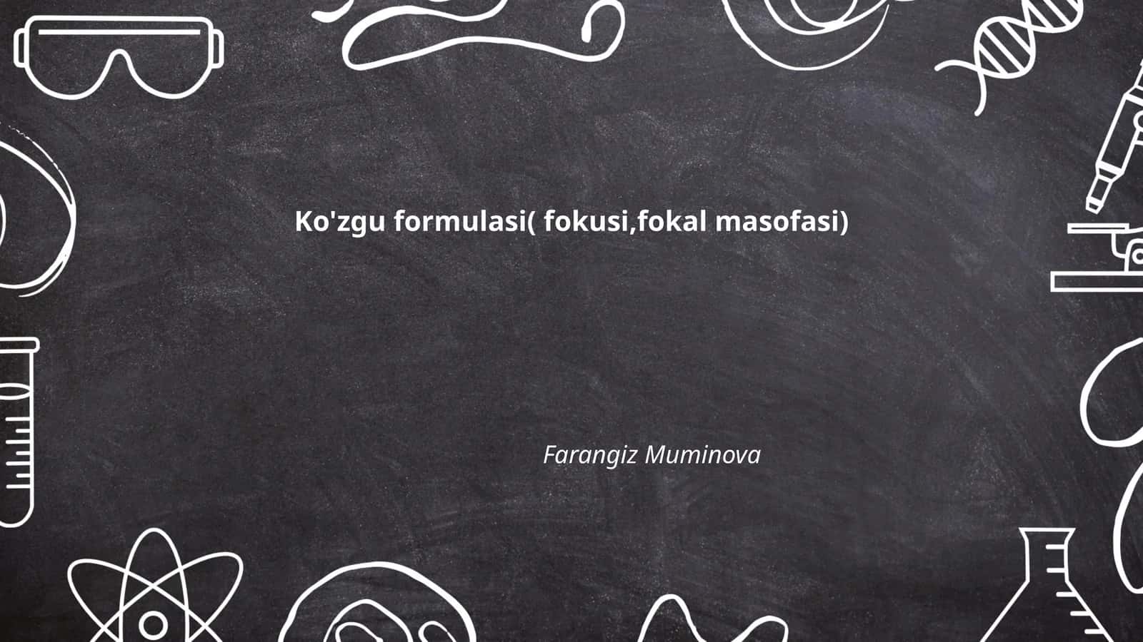 Ko'zgu formulasi( fokusi,fokal masofasi) 1