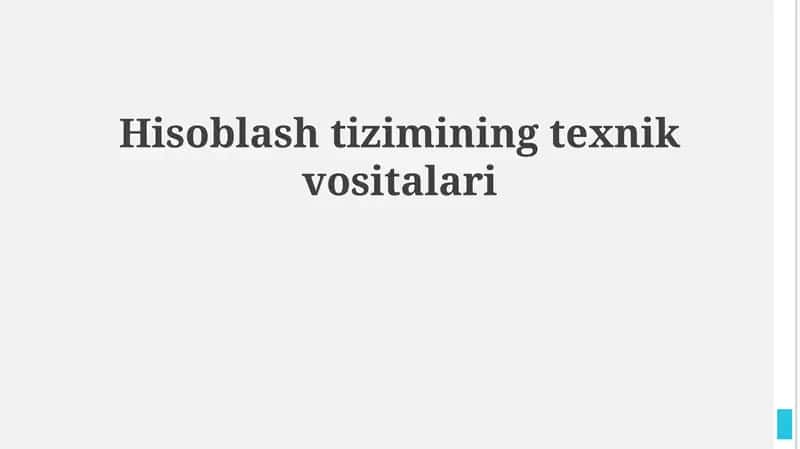 Hisoblash tizimlarining texnik vositalari 1