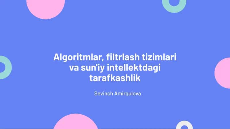 Algoritmlar, filtrlash tizimlari va sun'iy intellektdagi tarafkashlik 1