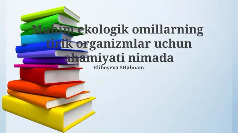 Muhim ekologik omillarning tirik organizmlar uchun ahamiyati 1