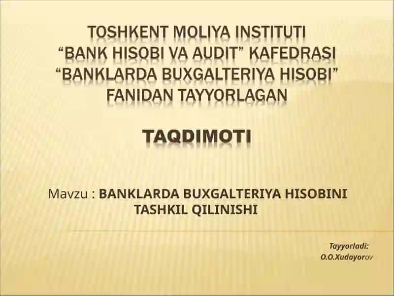 BANKLARDA BUXGALTERIYA HISOBINI TASHKIL QILINISHI