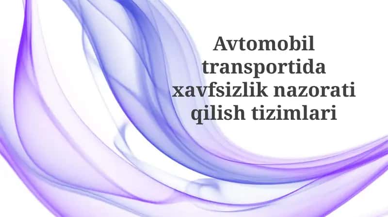 Avtomobil transportida xavfsizlikni nazorat qilish tizimlarining rivojlanishi va zamonaviy texnologiyalari 1