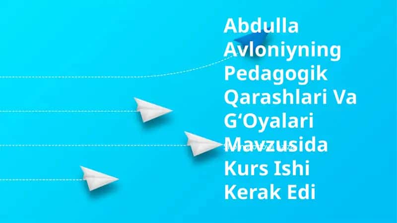 Abdulla Avloniyning Pedagogik Qarashlari Va GʻOyalari Mavzusida Kurs Ishi 1