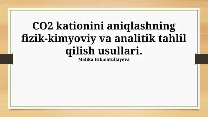CO2 kationini aniqlashning fizik-kimyoviy va analitik tahlil qilish usullari 1