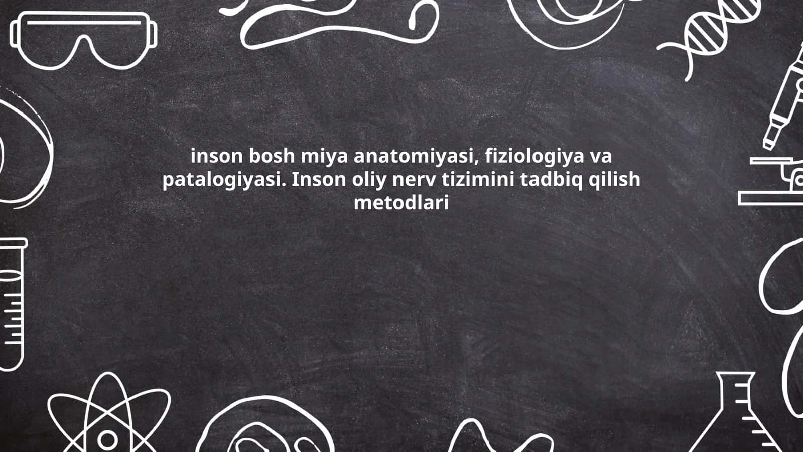 Inson bosh miya anatomiyasi, fiziologiya va patalogiyasi 1
