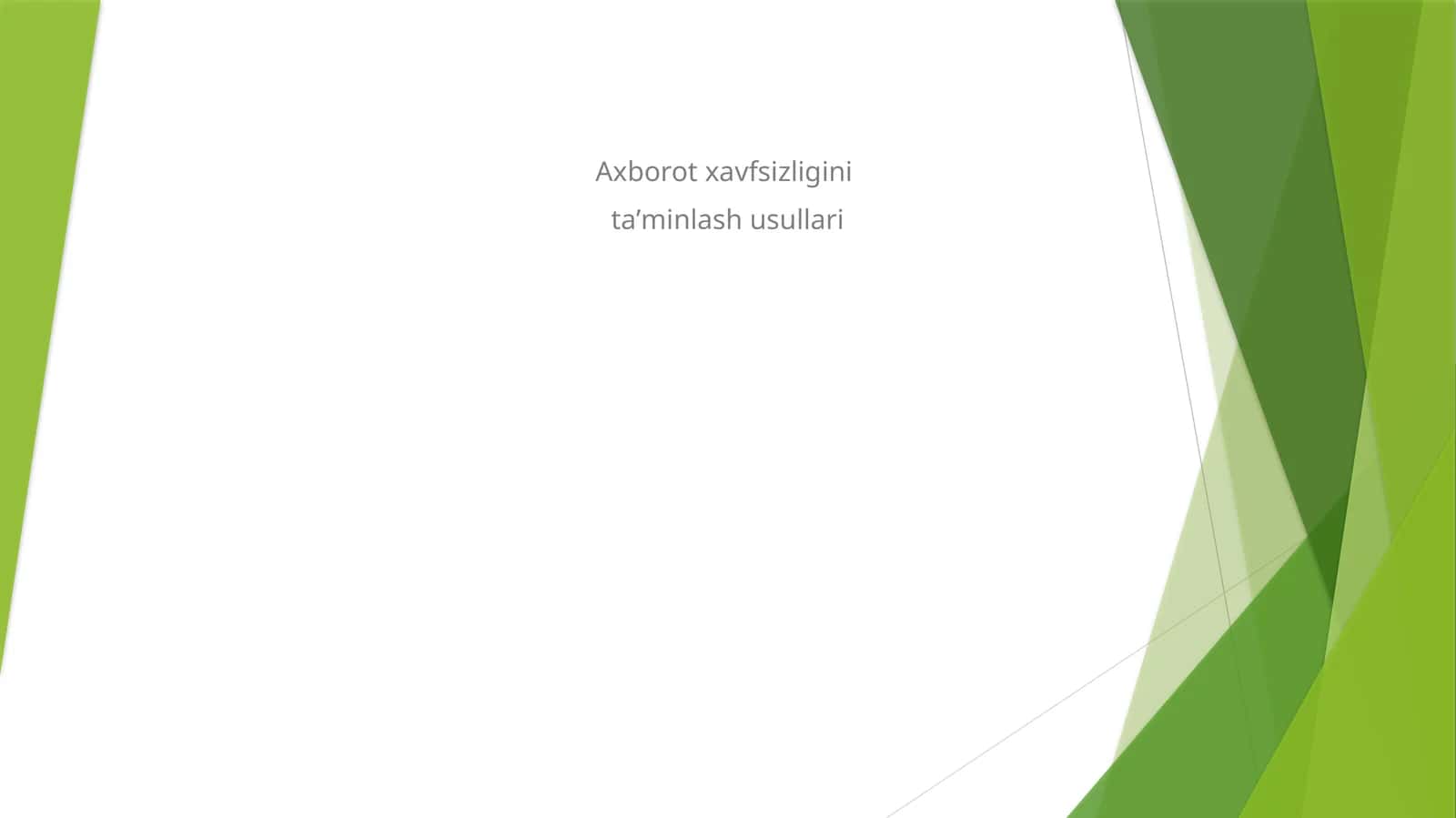 Axborot xavfsizligini ta'minlash usullari 1