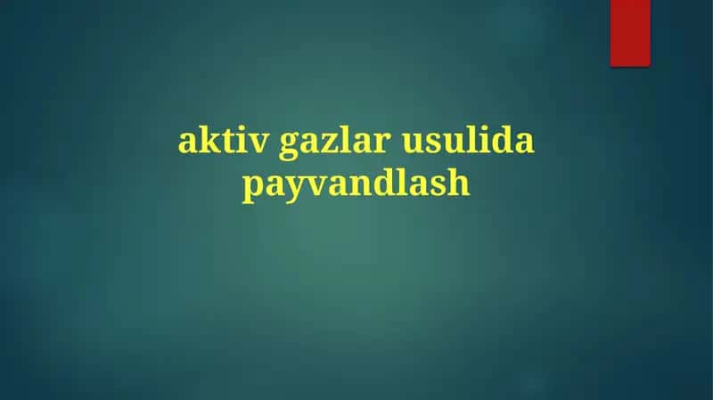 aktivgazlar usulida payvandlash 1