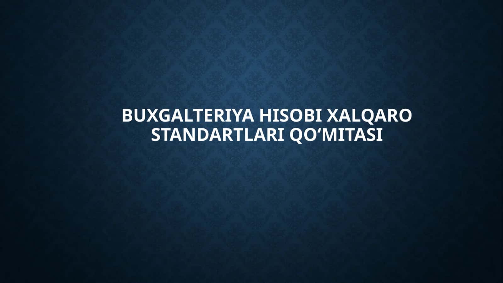 BUXGALTERIYA HISOBI XALQARO STANDARTLARI QO‘MITASI 1