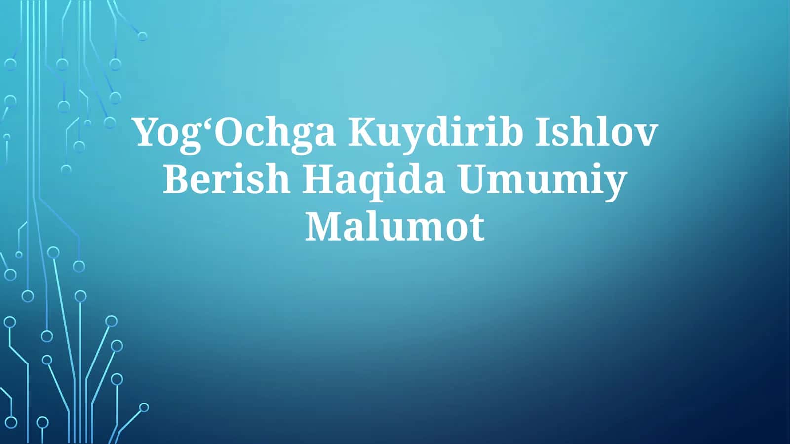 YogʻOchga Kuydirib Ishlov Berish HaqidaUmumiyMalumot 1