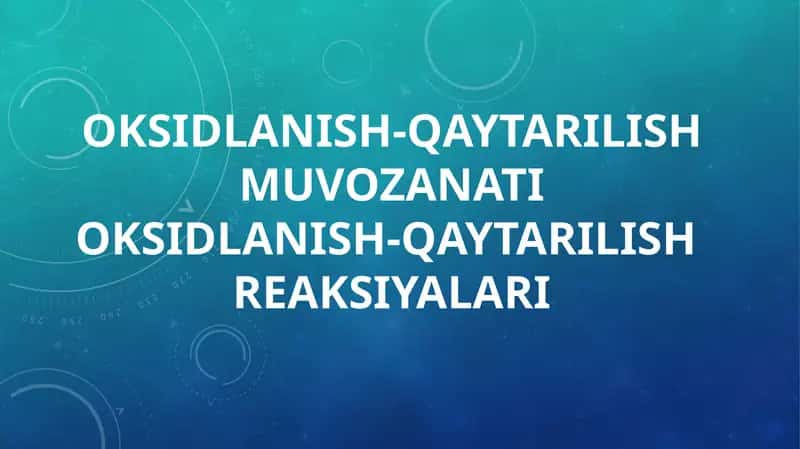 Oksidlanish-qaytarilish muvozanati Oksidlanish-Qaytarilish reaksiyalari 1