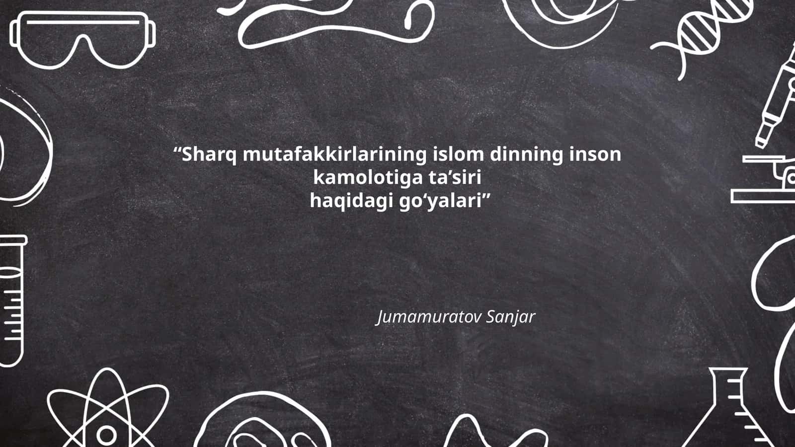 Sharq mutafakkirlarining islom dinning inson kamolotiga ta’siri haqidagi goʻyalari 1