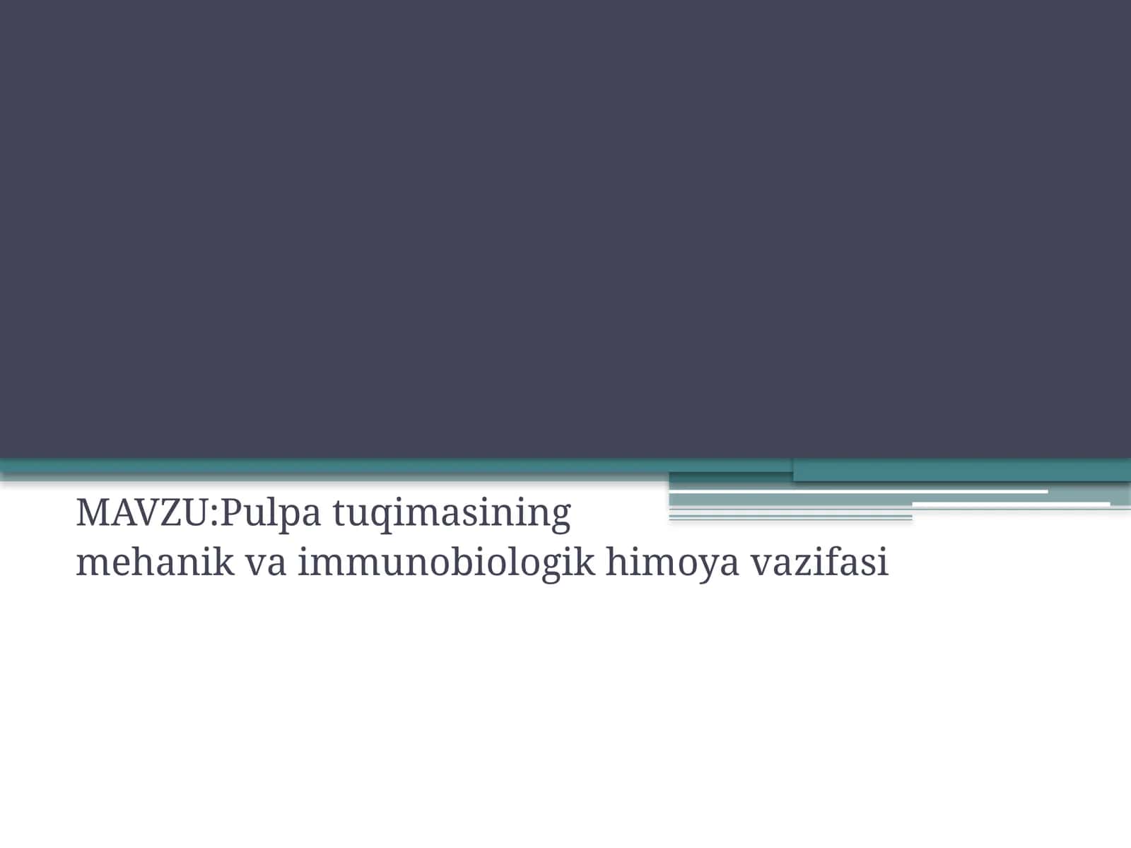 Pulpa to'qimasining mehanik va immunobiologik himoya vazifasi 1
