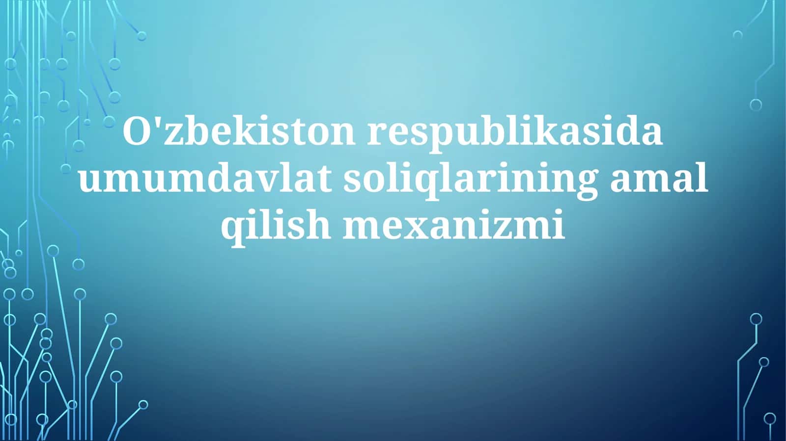 O'zbekiston Respublikasida Umumdavlat Soliqlari: Asosiy Tushunchalar va Mexanizmlar 1