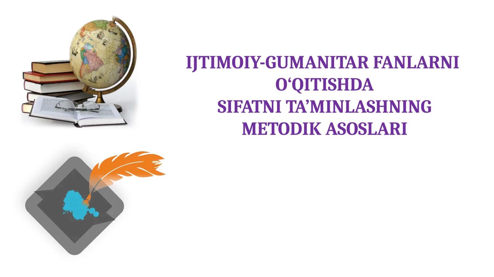 IJTIMOIY-GUMANITAR FANLARNI O‘QITISHDA SIFATNI TA’MINLASHNING METODIK ASOSLARI 1