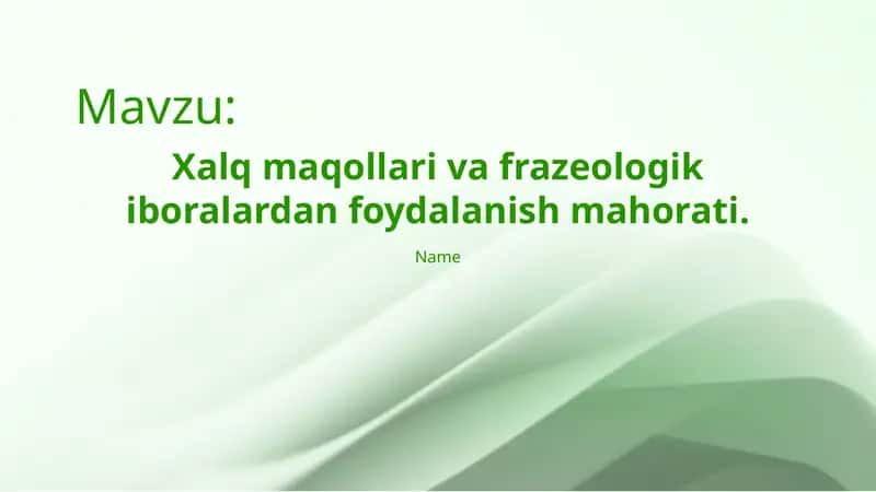 Xalq maqollari va frazeologik iboralardan foydalanish mahorati. 1