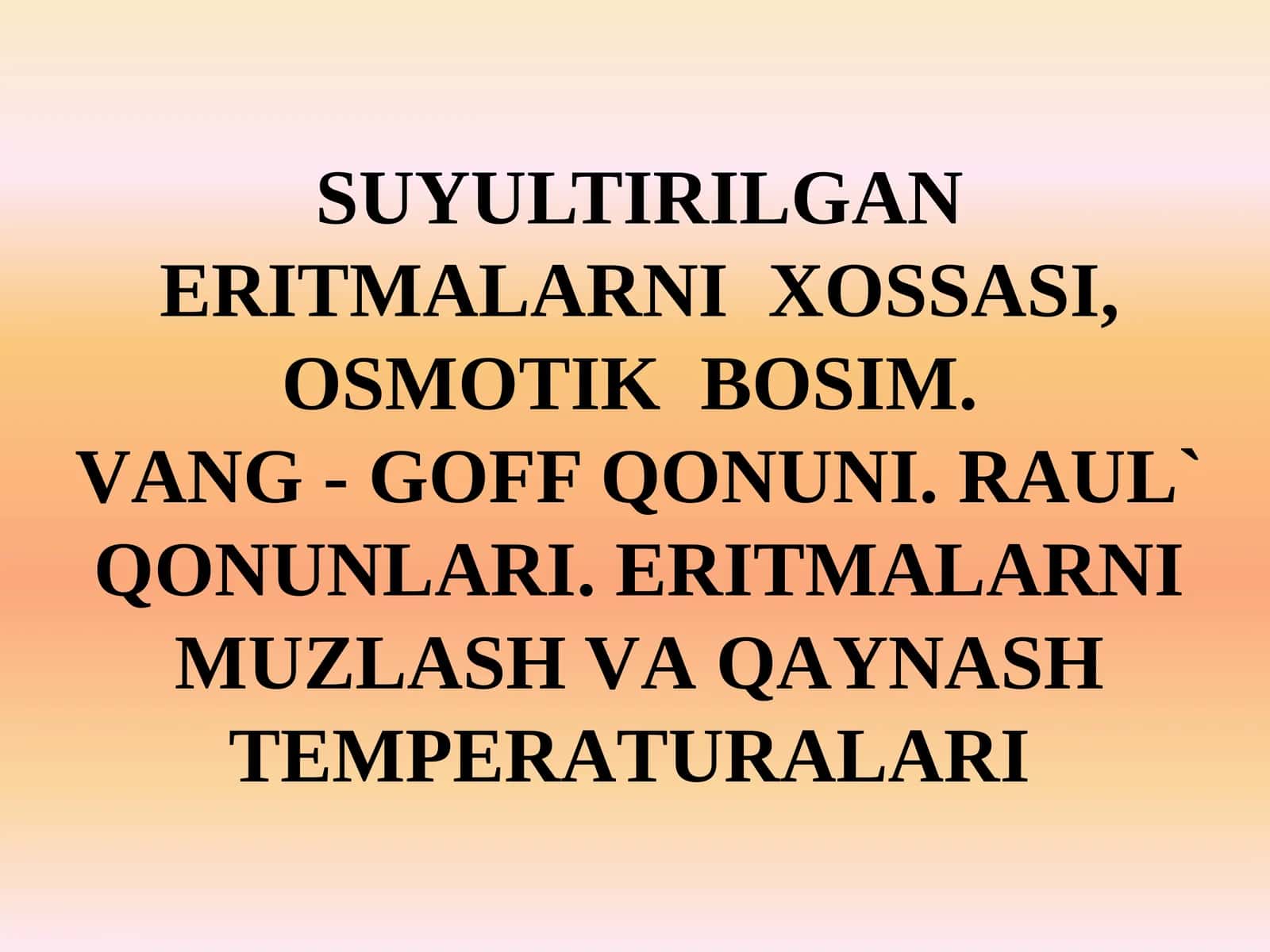 SUYULTIRILGАN ERITMАLАRNI  XОSSАSI, ОSMОTIK  BОSIM 1