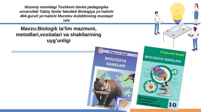 Biologik ta’lim mazmuni, metodlari,vositalari va shakllarining uyg’unligi 1