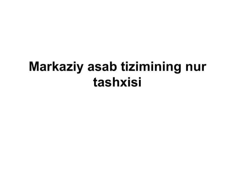 Markaziy asab tizimining nur tashxisi 1