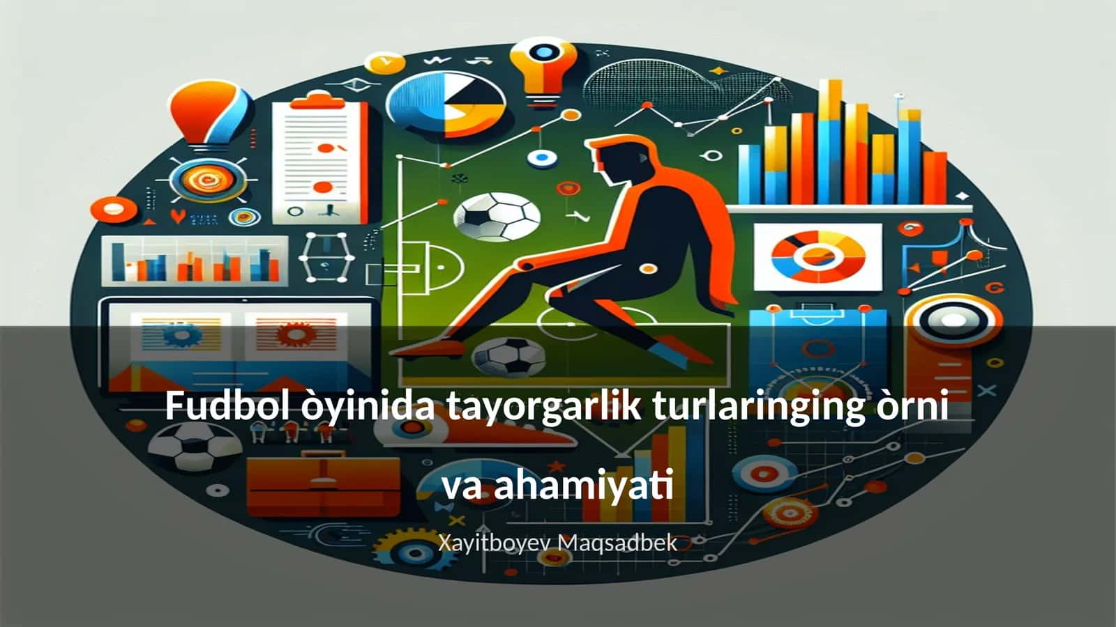 Fudbol òyinida tayorgarlik turlaringing òrni va ahamiyati 1