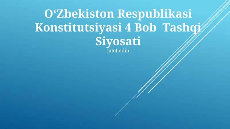Oʻzbekiston Respublikasi Konstitutsiyasi 4 Bob Tashqi Siyosati 1