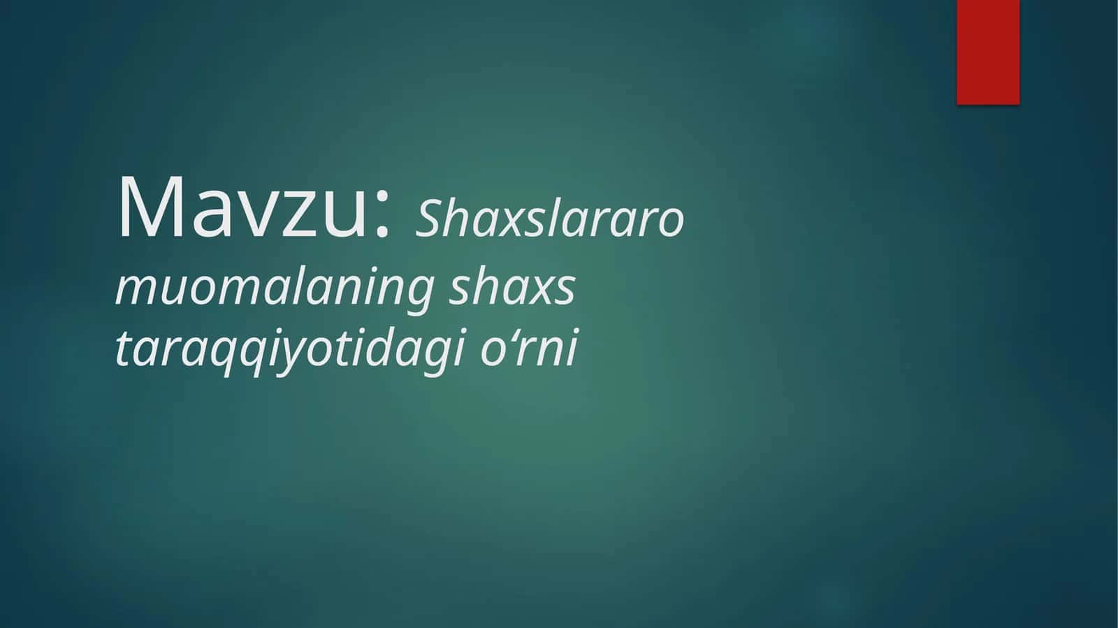 Shaxslararo muomalaning shaxs taraqqiyotidagi o‘rni 1