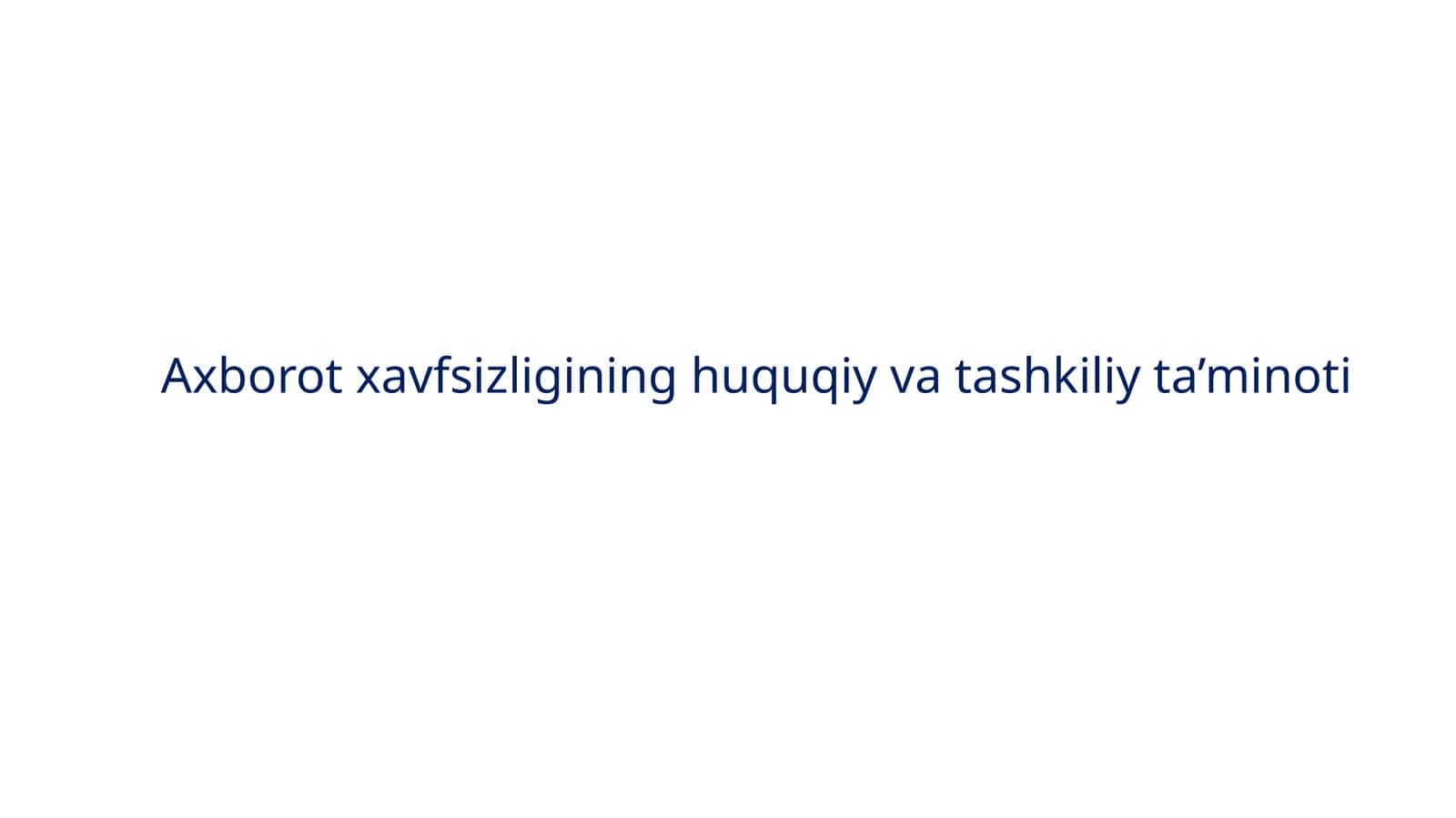 Axborot xavfsizligining huquqiy va tashkiliy ta’minoti 1