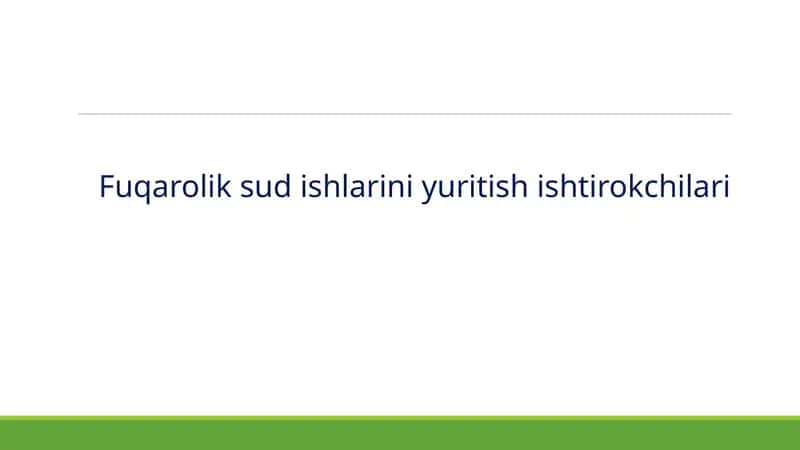 Fuqarolik sudishlarini yuritish ishtirokchilari 1