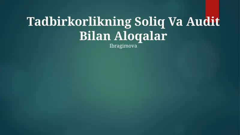 Tadbirkorlikning Soliq Va Audit Bilan Aloqalar 1