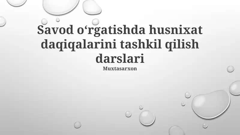 Savod oʻrgatishda husnixat daqiqalarini tashkil qilish darslari 1