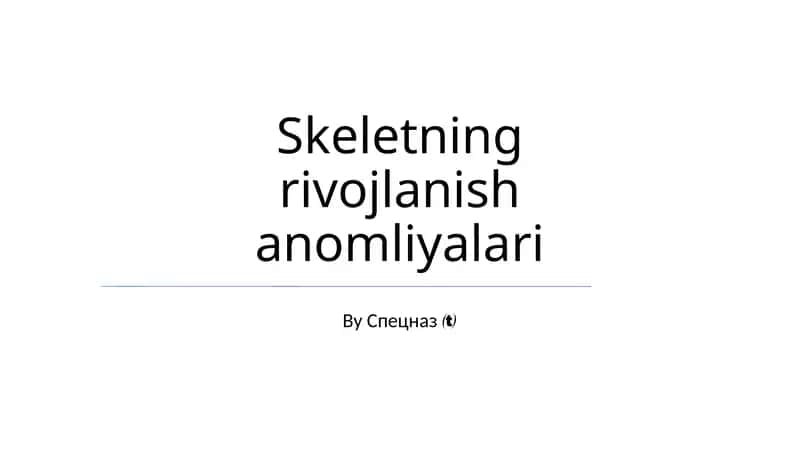 Skeletning rivojlanish anomaliyalari 1