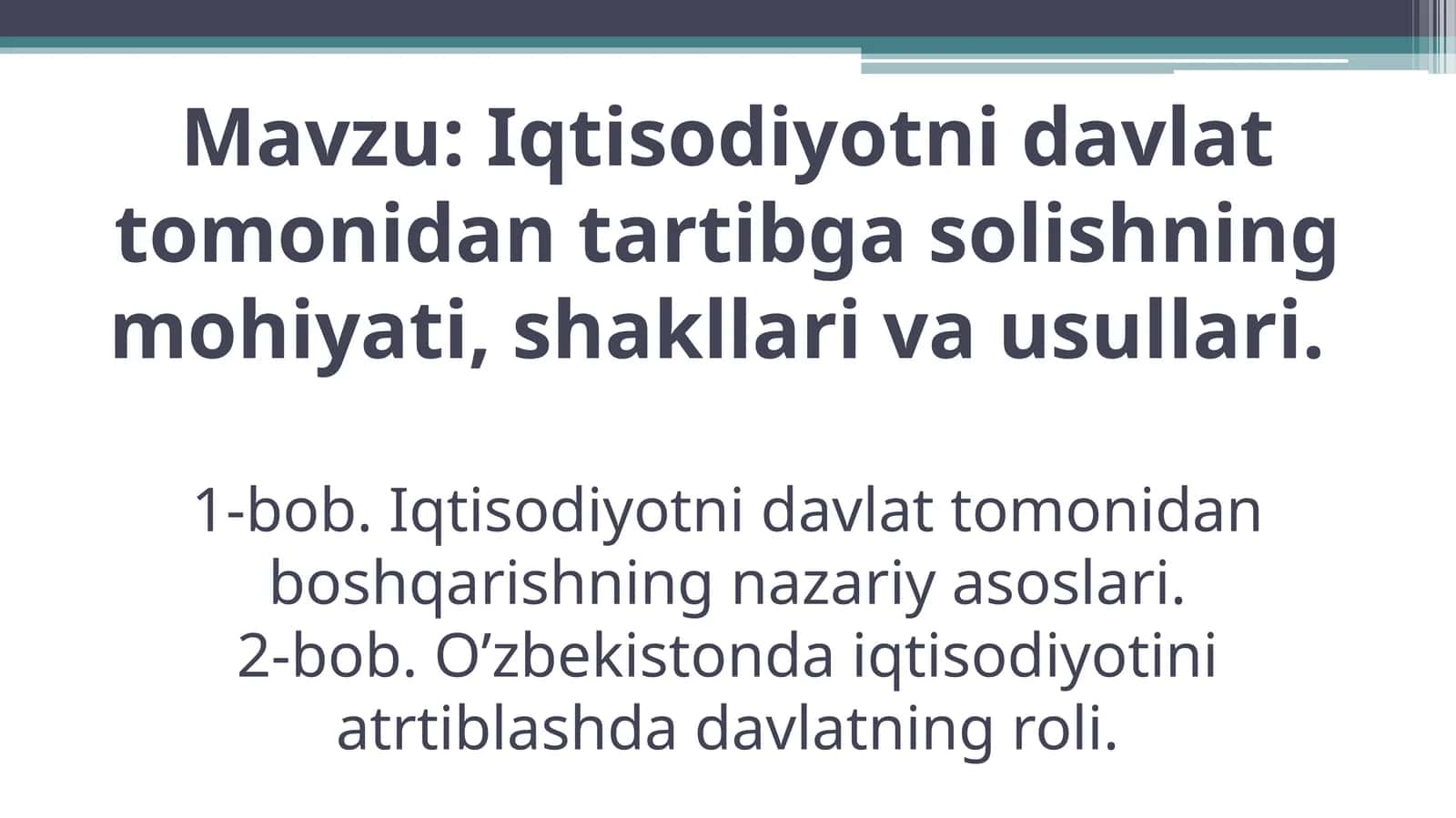 Iqtisodiyotni davlat tomonidan tartibga solishning mohiyati, shakllari va usullari 1