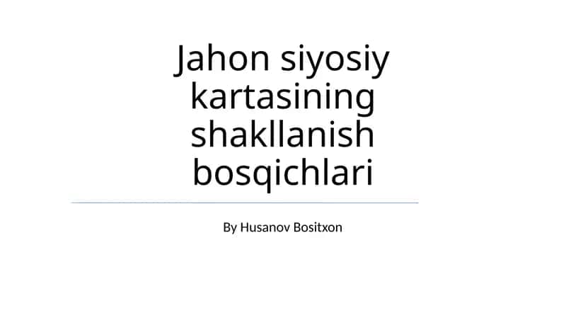 Jahon siyosiy kartasining shakllanish bosqichlari 1