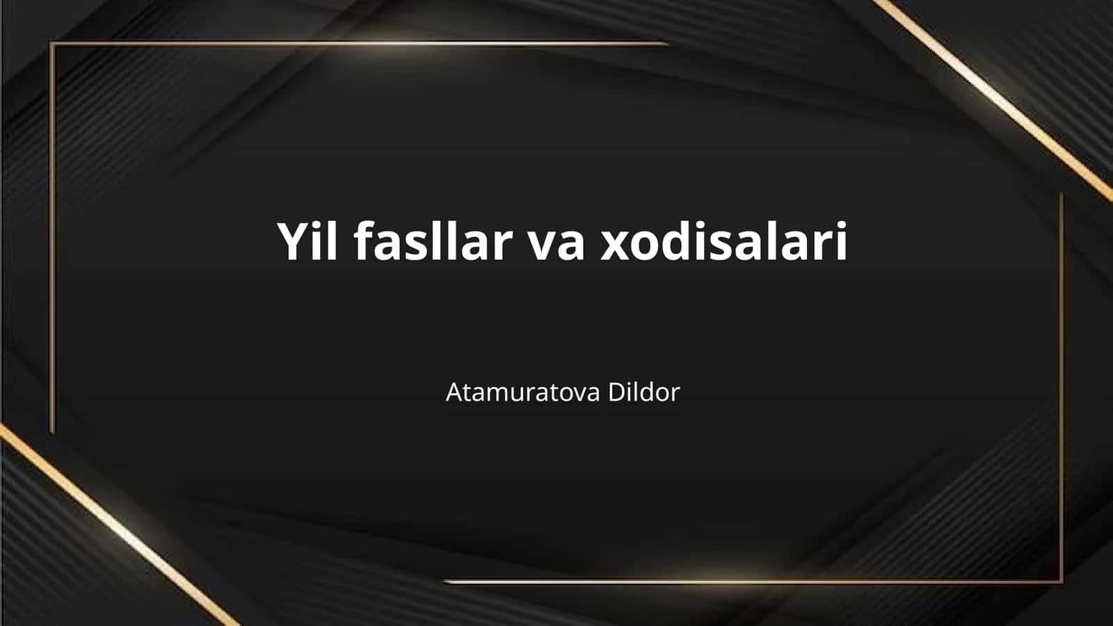 Yil fasllar va xodisalari 1