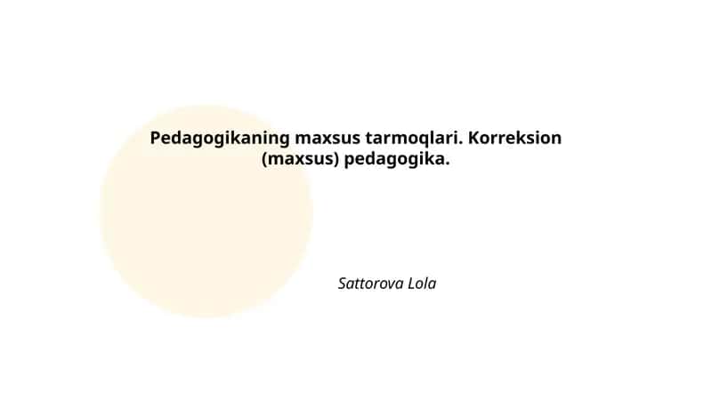 Korreksion (maxsus) pedagogikaning nazariy asoslari va tushunchalari 1