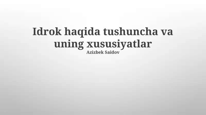 Idrok haqida tushuncha va uning xususiyatlar 1