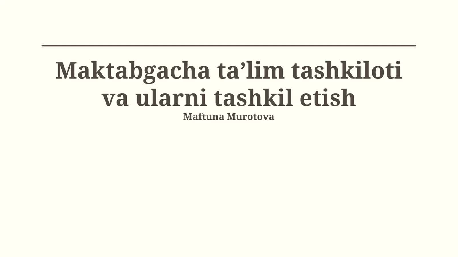 Maktabgacha ta’lim tashkiloti va ularni tashkil etish 1