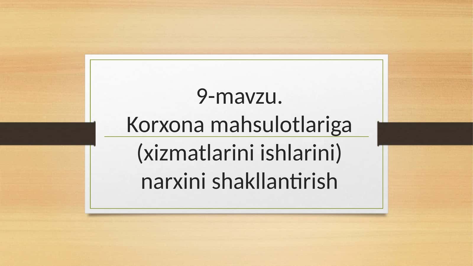 Korxonamahsulotlariga (xizmatlarini ishlarini)narxinishakllantirish 1