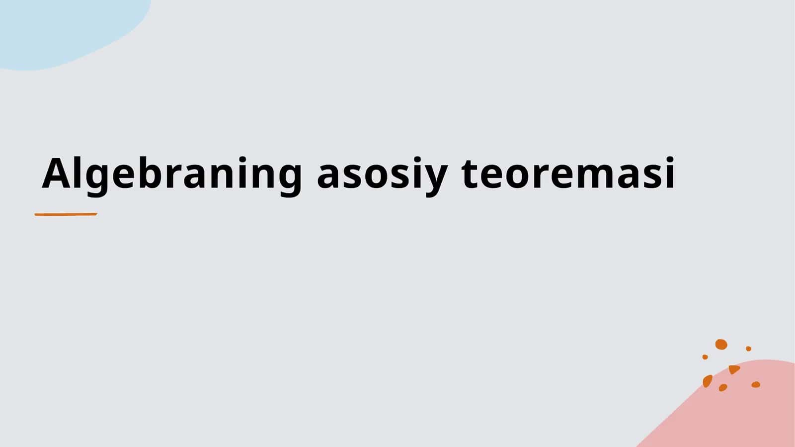 Algebraning asosiy teoremasi 1