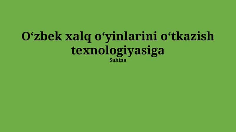Oʻzbek Xalq Oʻyinlarini Oʻtkazish Texnologiyalari 1