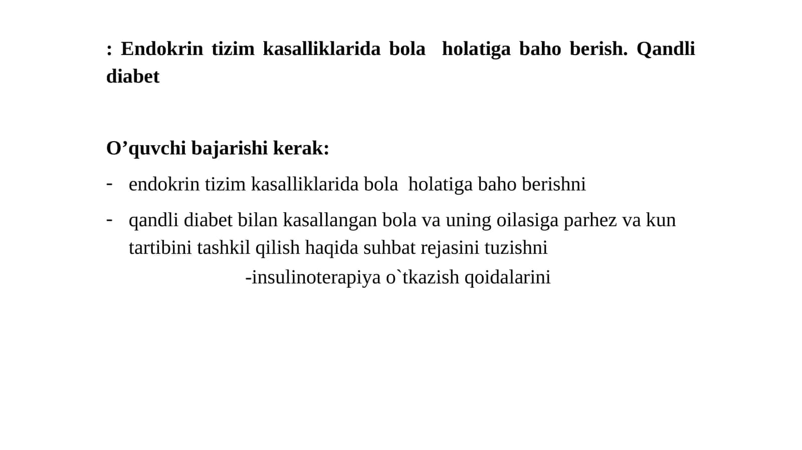 Endokrintizim kasalliklarida bola holatiga baho berish. Qandli diabet 1