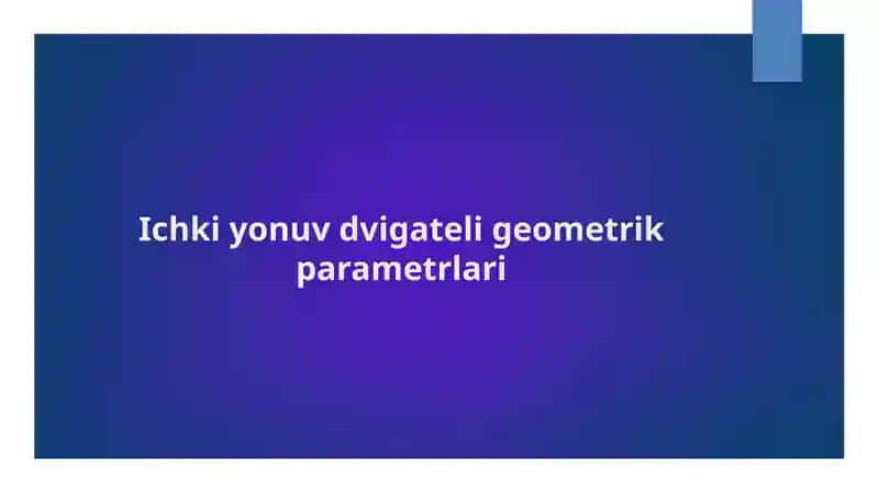 Ichki yonuv dvigateli geometrik parametrlari