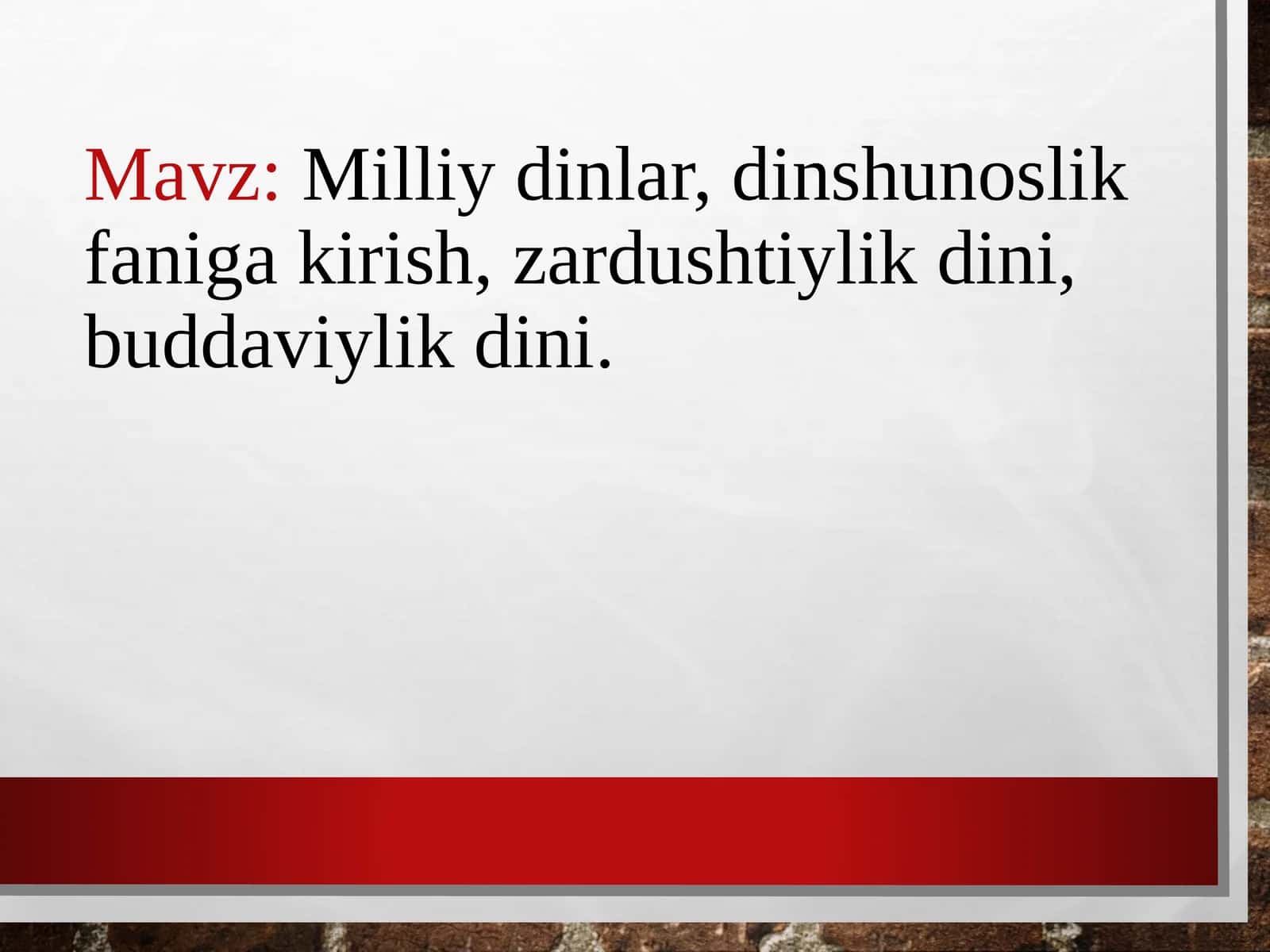 Milliy dinlar, dinshunoslik faniga kirish, zardushtiylik dini, buddaviylik dini. 1